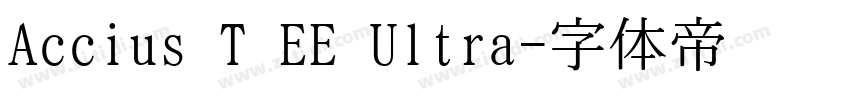 Accius T EE Ultra字体转换